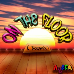 Jennifer Lopez - On The Floor ft. Pitbull (AgGem Remix)