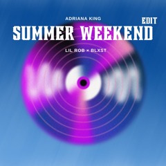Summer nights X west coast weekwnd (Lil Rob X Blxst ADRIANA KING remix)