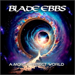 A More Perfect World - 11.1.24 [mixed by Blade Ebbs]