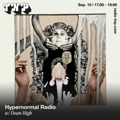 Hypernormal Radio w/ Dean High @ Radio TNP 10.09.2022