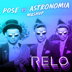 Pose Vs Astronomia RELO MashUp