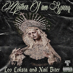 NAIL BITER X LEOLOKSTA -MOTHER I AM SORRY (Prod. LeoLoksta)
