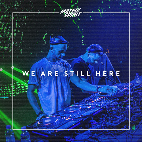 Mateo & Spirit - We are still here