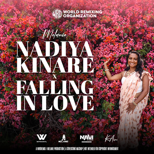 Melanie - Nadiya Kinare x Falling in Love (Main) - WROREMIX