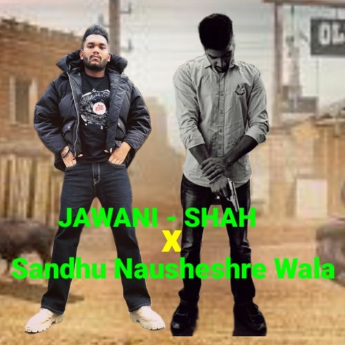 Jawani- SHAH Ft. Sandhu Nausheshre Wala | Dev Ocean | New Punjabi Song 2023