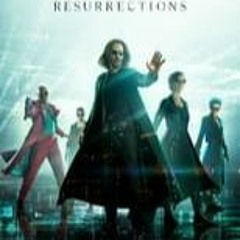 The Matrix Resurrections (2021) FullMovies Mp4 ENGSUB 369298