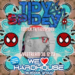 TidySpidey - We Love Hard House livestream 30.12.23 (174bpm)