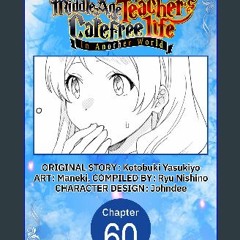 Read PDF ⚡ The Diary of a Middle-Aged Teacher's Carefree Life in Another World #060 (The Diary of