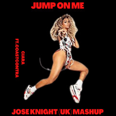 Jump On Me (Jose Knight (UK) Mashup