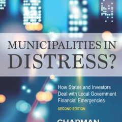 READ KINDLE 📋 Municipalities in Distress?: How States and Investors Deal with Local