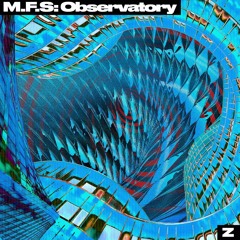 PREMIERE: M.F.S: Observatory - Z1