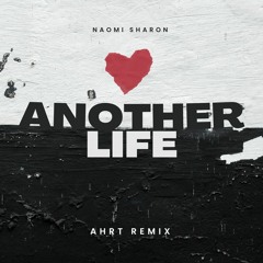 Another Life - AHRT Remix