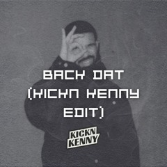 Back Dat (Kickn Kenny Edit)