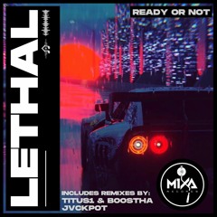Ready Or Not - Lethal (Jvckpot Remix)