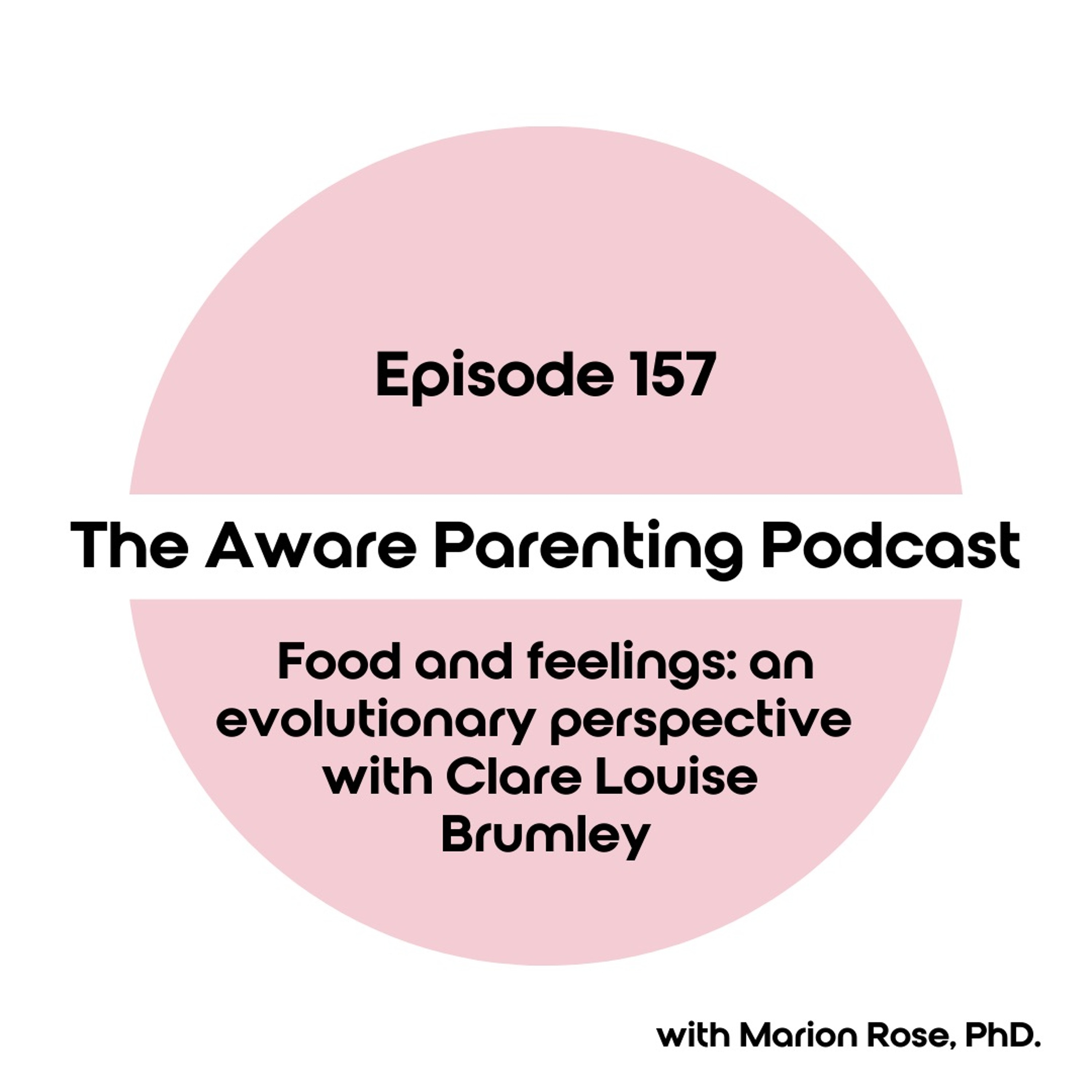 Episode 157: Food and feelings: an evolutionary perspective with Clare Louise Brumley