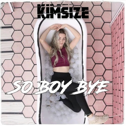 Kimsize - So Boy Bye (radio Edit)