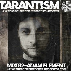 Tarantism Mix-012 - Adam Element