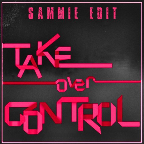 AFROJACK ft. Eva Simons vs Thykier - Take Over Control (SAMMIE EDIT) [FREE DL]
