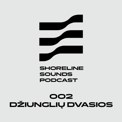 002 DŽIUNGLIŲ DVASIOS | SHORELINE SOUNDS PODCAST