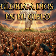 Gloria a Dios en el Cielo