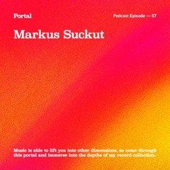 Portal Episode 57 by Markus Suckut