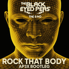 Rock That Body (AP3X Bootleg)