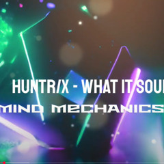 HUNTRX HUNTRIX HUNTRX - What it sounds like ( Mind Mechanics Remix ) Deep House 2025 Free Download