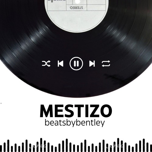 Mestizo - BeatsbyBentley