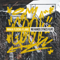 Waka Flocka Flame - No Hands (feat. Roscoe Dash & Wale) (Y!KES FLIP)