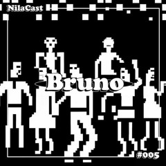 NilaCast #005 | Bruno