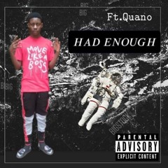 Had enough ft.Quano