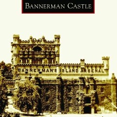 Read PDF 💑 Bannerman Castle (Images of America) by  Thom Johnson &  Barbara H. Gottl