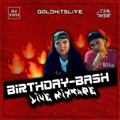 BDAY - BASH LIVE MIX DJYOYI AND MXM