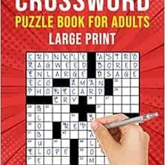 [READ] [EBOOK EPUB KINDLE PDF] Crossword Puzzle Books for Adults Large Print: 48 Cros