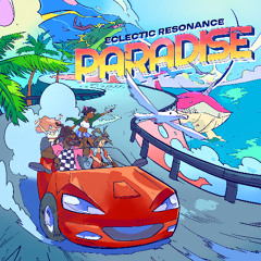 [C106] ECLECTIC RESONANCE Paradise [XFD]