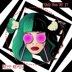 Melanie Martinez - Tag, You're It (REZZ Remix)