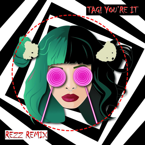 Stream Melanie Martinez - Tag, You're It (REZZ Remix) by REZZ Secret tunes  | Listen online for free on SoundCloud