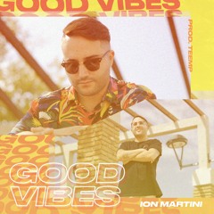Ion Martini - Good Vibes (Prod.Teemp)