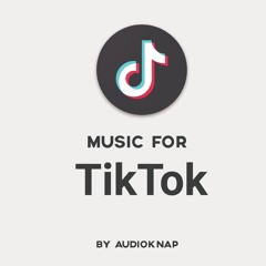 Background Music For TikTok (Free Download)