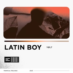 YØLT - Latin Boy (Extended Mix)