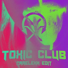 MAKHENE & HelliXScream - TOXIC CLUB (CARELEXX KICK EDIT)