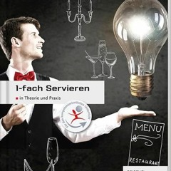 READ⚡️[PDF]✔️ 1-fach Servieren in Theorie und Praxis: Ausgabe Deutschland