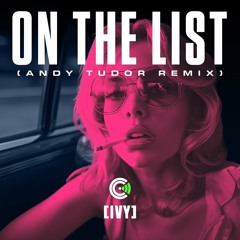 [IVY] - On The List (Andy Tudor Remix)