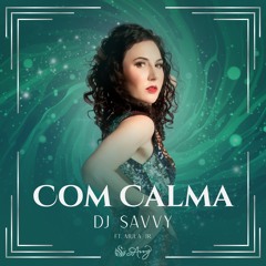 DJ SAvvy - Com Calma ft. Mula Jr.