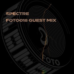 Spectre FOTO018 guest mix