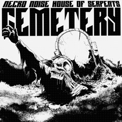 CEMETERY FT House Of Serpents