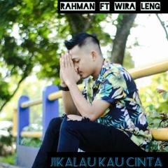 Rahman[OR] & Wira Leng REMIX - JIKALAU KAU CINTA #PREVIEW