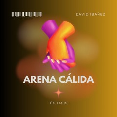 Arena Cálida | Éx tasis