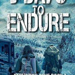 [ACCESS] KINDLE PDF EBOOK EPUB 5 Days to Endure: A Post-Apocalyptic Survival Thriller (Extinction Ge