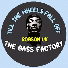 Til' The Wheels Fall Off - Robson Uk (The Bass Factory)